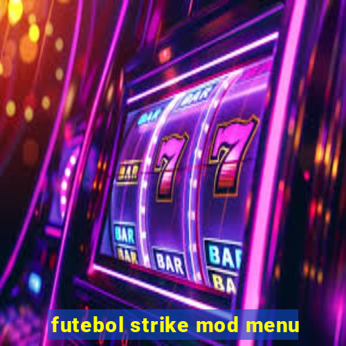 futebol strike mod menu